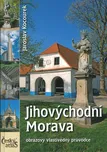 Jihovýchodní Morava: Obrazový…