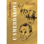 Čtvrtá návštěva u Smerďakova – Milan…