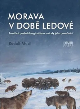 kniha Morava v době ledové - Rudolf Musil