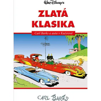 Zlatá klasika: Carl Barks a auta v Kačerově - Carl Barks, Walt Disney