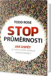 Stop průměrnosti: Jak uspět ve světě,…