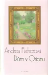 Dům v Orionu - Andrea Fischerová