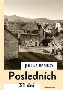 Poezie Posledních 31 dní - Julius Benko