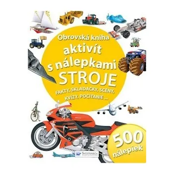 Bystrá hlava Obrovská kniha aktivít s nálepkami: Stroje