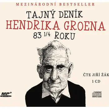 Tajný deník Hendrika Groena: 83 1/4 roku - Hendrik Groen (čte Jiří Žák) [CDmp3]