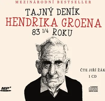 Tajný deník Hendrika Groena: 83 1/4 roku - Hendrik Groen (čte Jiří Žák) [CDmp3]