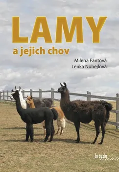Chovatelství Lamy a jejich chov - Milena Fantová, Lenka Nohejlová