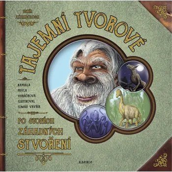 Tajemní tvorové: Po stopách záhadných stvoření - Pavla Hanáčková