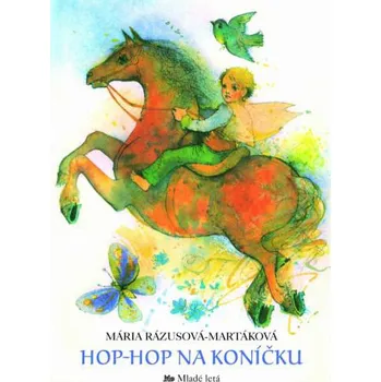 Hop-hop na koníčku - Mária Rázusová-Martáková, Igor Rumanský
