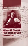 Mikuláš Gacek: Päť osudových návratov -…