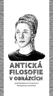 Antická filosofie v obrázcích - Josef Petrželka, Michal Peichl