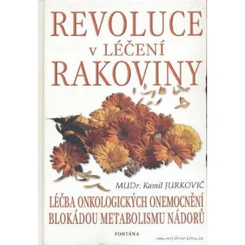 Recenze Revoluce v léčení rakoviny - Kamil Jurkovič