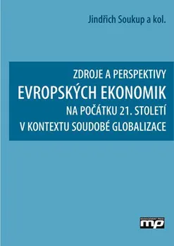 Zdroje a perspektivy evropských ekonomik - Jindřich Soukup