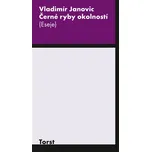 Černé ryby okolností - Vladimír Janovic