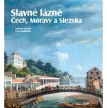 Slavné lázně Čech, Moravy a Slezska -…