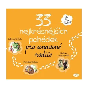 33 nejkrásnějších pohádek pro unavené rodiče [audiokniha]