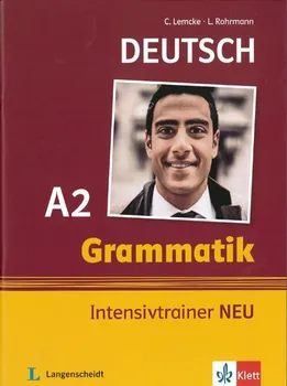 Německý jazyk Grammatik Intensivtrainer Neu A2 - C. Lemcke, L. Rohrmann