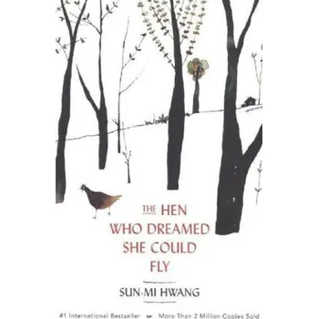 Cizojazyčná kniha The Hen Who Dreamed She Could Fly - Sun-Mi Hwang (EN)