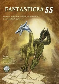 Fantastická 55: Zbierka poviedok českých, moravských a slovenských autorov - Katarína Čavojová, Lenka Štiblaríková, Peter Šufliarsky (SK)