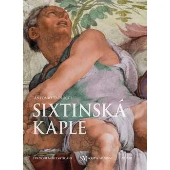 Umění Recenze Sixtinská kaple - Antonio Paolucci