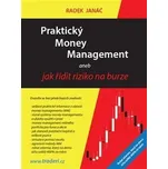Praktický Money Management aneb Jak řídit riziko na burze - Radek Janáč 