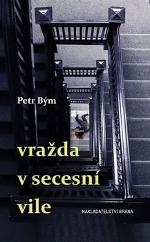 Vražda v secesní vile - Petr Bým