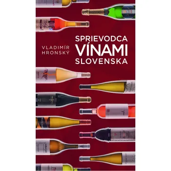 Sprievodca vínami Slovenska (2017) – Vladimír Hronský