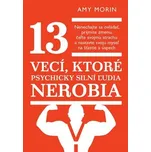 13 vecí, ktoré psychicky silní ľudia…