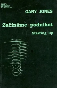 Osobní rozvoj Začínáme podnikat: Starting Up - Gary Jones