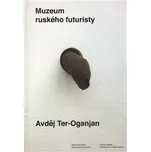 Muzeum ruského futuristy - Avděj…