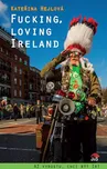 Fucking, loving Ireland: Až vyrostu,…