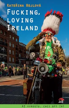 Fucking, loving Ireland: Až vyrostu, chci být Ir! - Kateřina Hejlová