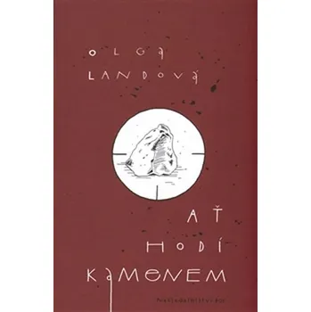 Ať hodí kamenem - Olga Landová
