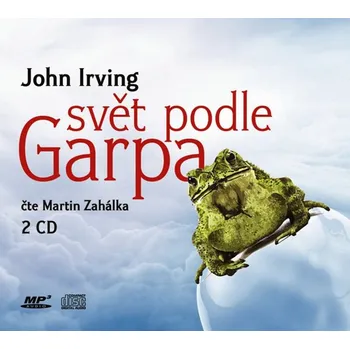 Svět podle Garpa - John Irving (čte Martin Zahálka) [2CDmp3]