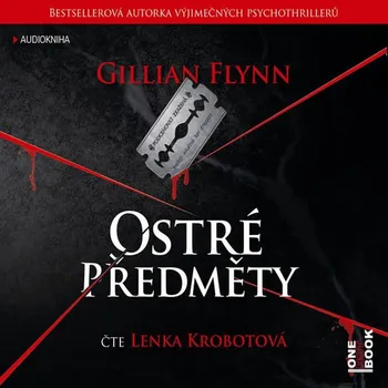 Ostré předměty - Gillian Flynn (čte Lenka Krobotová) [CDmp3]