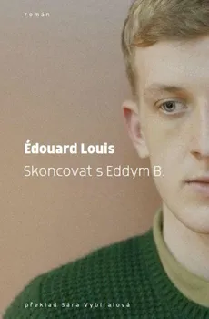 Skoncovat s Eddym B. - Édouard Louis (2018, pevná)
