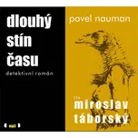 Dlouhý stín času - Pavel Nauman (čte…