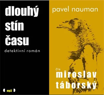 Dlouhý stín času - Pavel Nauman (čte Miroslav Táborský) [CDmp3]