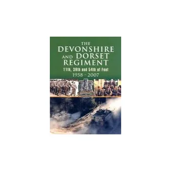 Cestování Devonshire and Dorset Regiment: 11th, 29th and 54th of Foot 1958-2007