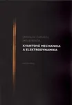 Kvantová mechanika a elektrodynamika -…