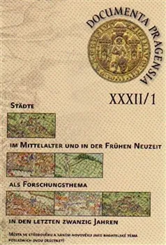 Documenta Pragensia 32/1: Města ve středověku a raném novověku jako badatelské téma - Scriptorium