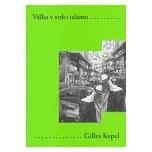Válka v srdci islámu - Kepel Gilles