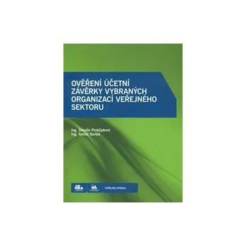 Ověření účetní závěrky vybraných organizací veřejného sektoru - Prokůpková Danuše Bartoš Tomáš