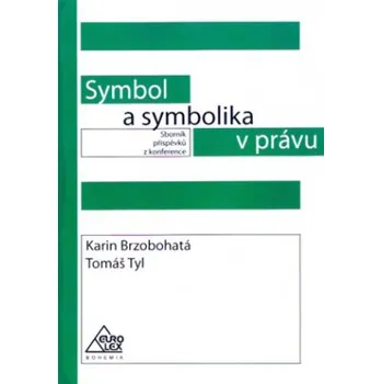 Symbol a symbolika v právu - Brzobohatá Karin ed
