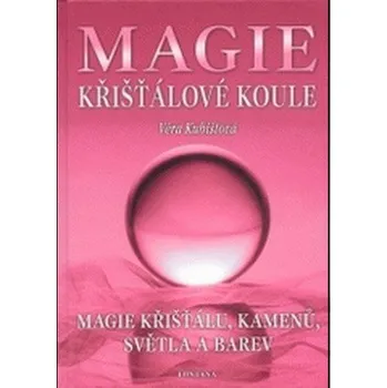 Magie křišťálové koule - Věra Kubištová