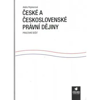 České a československé právní dějiny - Pejskarová Adéla