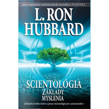 Scientológia: Základy myslenia - L. Ron Hubbard