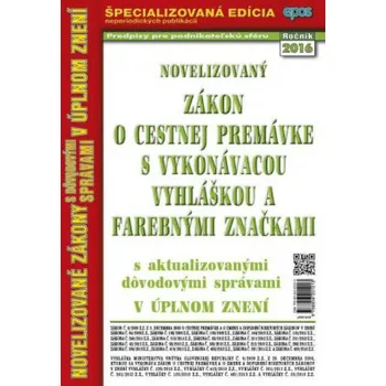 Novelizovaný zákon o cestnej premávke s vyhláškou a farebnými značkami v úplnom znení