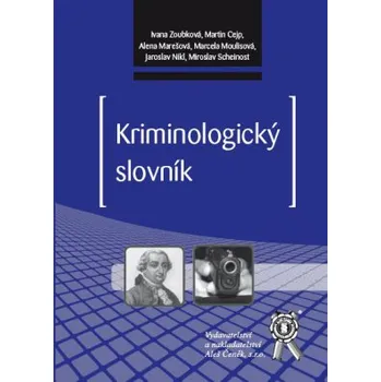 Slovník Kriminologický slovník - Zoubková Ivana a kol