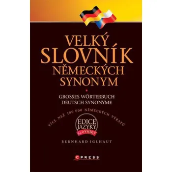 Velký slovník německých synonym - Iglhaut Bernhard